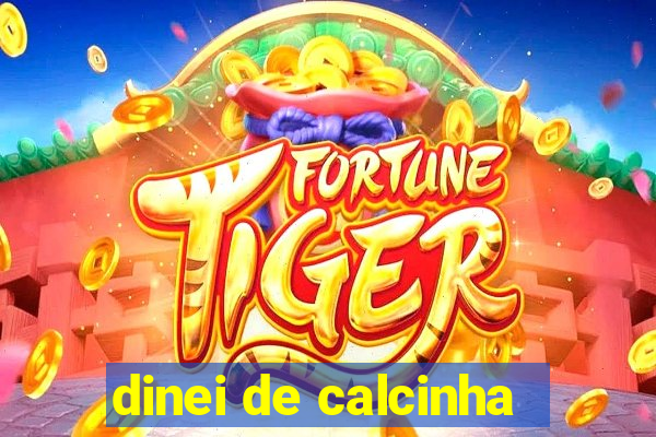 dinei de calcinha